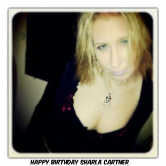 Happy Birthday Sharla Cartner